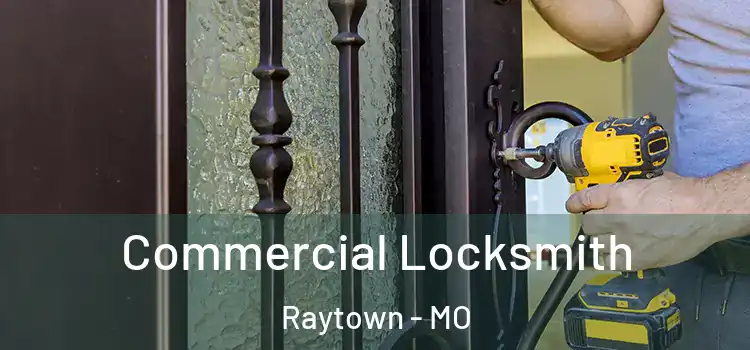  Commercial Locksmith Raytown - MO