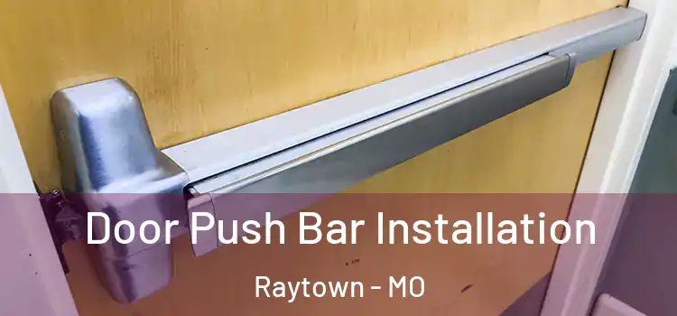  Door Push Bar Installation Raytown - MO