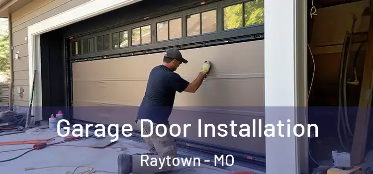  Garage Door Installation Raytown - MO