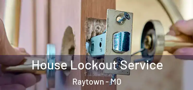  House Lockout Service Raytown - MO