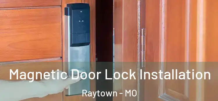  Magnetic Door Lock Installation Raytown - MO