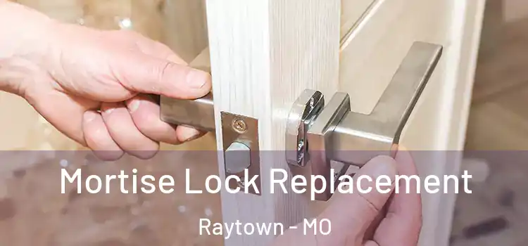  Mortise Lock Replacement Raytown - MO