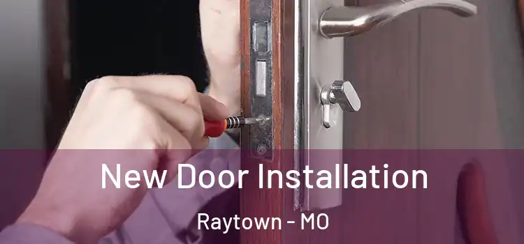  New Door Installation Raytown - MO