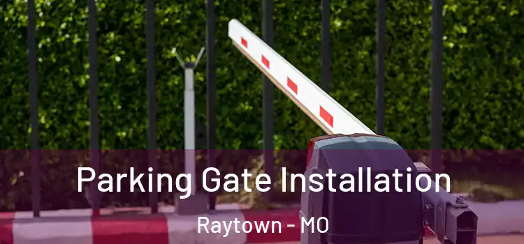  Parking Gate Installation Raytown - MO