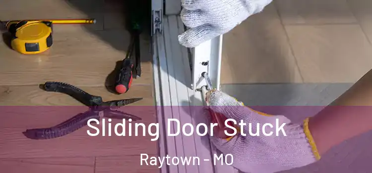  Sliding Door Stuck Raytown - MO