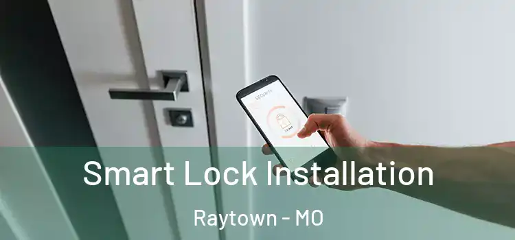  Smart Lock Installation Raytown - MO