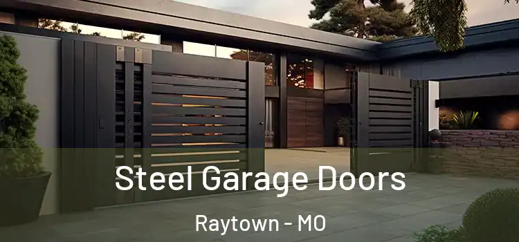  Steel Garage Doors Raytown - MO